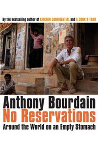 No Reservations: Around the World on an Empty Stomach