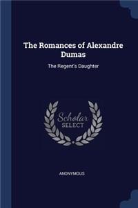 Romances of Alexandre Dumas: The Regent's Daughter