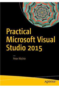 Practical Microsoft Visual Studio 2015