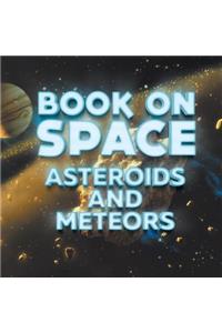 Book On Space: Asteroids and Meteors