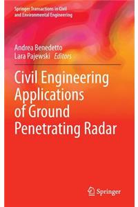 Civil Engineering Applications of Ground Penetrating Radar