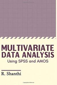 Multivariate Data Analysis: Using SPSS and AMOS