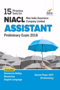 15 Practice Sets for NIACL - New India Assurance Company Limited - Assistant Preliminary Exam 2018