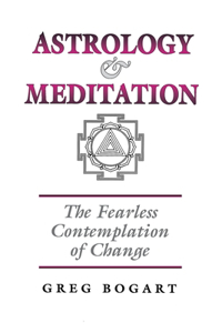 Astrology and Meditation - the Fearless Contemplation of Change