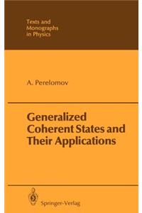 Generalized Coherent States and Their Applications