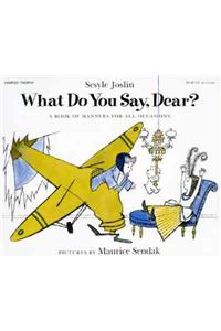 What Do You Say, Dear?: A Caldecott Honor Award Winner