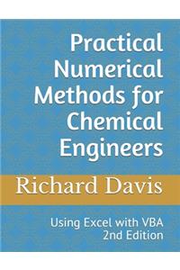 Practical Numerical Methods for Chemical Engineers: Using Excel with Vba, 2nd Edition: Using Excel with Vba, 2nd Edition