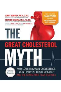 The Great Cholesterol Myth Now Includes 100 Recipes for Preventing and Reversing Heart Disease