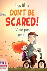 Don't Be Scared! - N'aie pas peur!