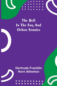 Bell In The Fog And Other Stories