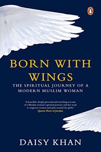 Born with Wings: The Spiritual Journey of a Modern Muslim Woman