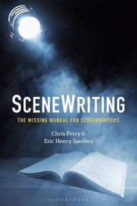 Scenewriting: The Missing Manual for Screenwriters