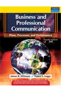 Business and Professional Communication: Plans, Processes, and Performance, 4/e