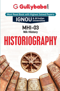 Gullybaba Ignou MA (Latest Edition) MHI-3 Historiography, IGNOU Help Books with Solved Sample Question Papers and Important Exam Notes