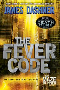 Fever Code: The Story of How the Maze Was Built