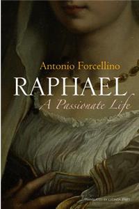 Raphael: A Passionate Life