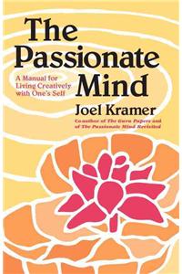 Passionate Mind: A Manual for Living Creatively with One's Self