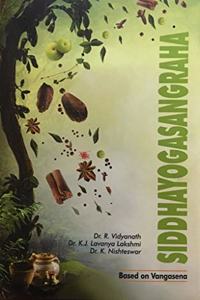 Siddha Yoga Sangraha (Disease oriented classification of formulation based on Vangasen Samhita for ayurveda general practice)