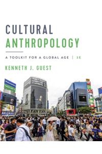 Cultural Anthropology: A Toolkit for a Global Age