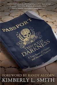 Passport Through Darkness: A True Story of Danger and Second Chances: A True Story of Danger and Second Chances