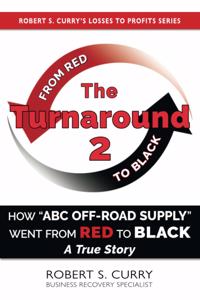 Turnaround 2: How ABC Off-road Supply Went from Red to Black: A True Story