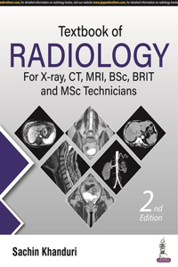 Textbook of Radiology for X-ray, CT, MRI, BSc, BRIT and MSc Technicians