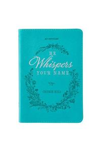 He Whispers Your Name 365 Devotions for Women - Hope and Comfort to Strengthen Your Walk of Faith - Teal Faux Leather Devotional Gift Book W/Ribbon Marker