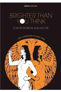 Brighter Than You Think: 10 Short Works by Alan Moore