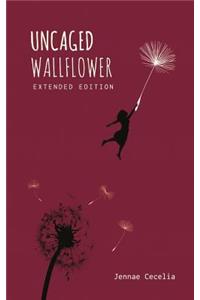 Uncaged Wallflower - Extended Edition