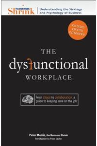 The Dysfunctional Workplace: From Chaos to Collaboration: A Guide to Keeping Sane on the Job [With CD]