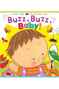 Buzz, Buzz, Baby!: A Karen Katz Lift-the-Flap Book