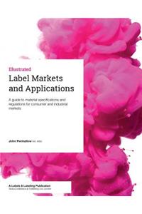 Label Markets and Applications: A guide to material specifications and regulations for consumer and industrial markets