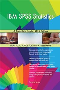 IBM SPSS Statistics A Complete Guide - 2019 Edition