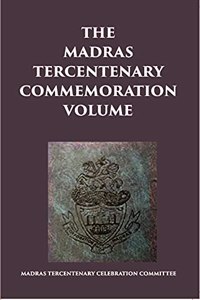 The Madras Tercentenary Commemoration Volume