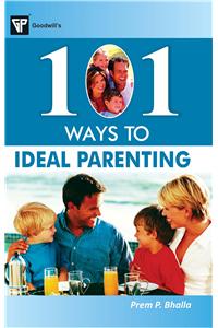 101 Ways To Ideal Parenting