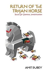 Return of the Trojan Horse Tales of Criminal Investigation