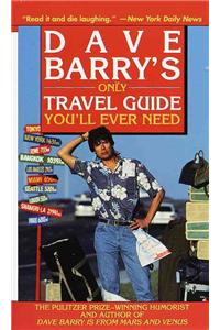 Dave Barry's Only Travel Guide You'll Ever Need