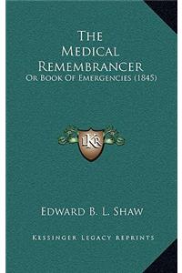 The Medical Remembrancer: Or Book of Emergencies (1845)