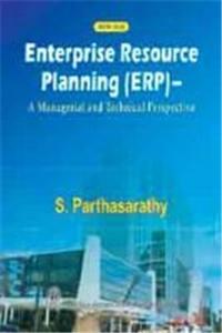 Enterprise Resource Planning: A Managerial and Technical Perspective