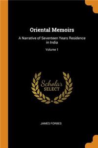 Oriental Memoirs: A Narrative of Seventeen Years Residence in India; Volume 1