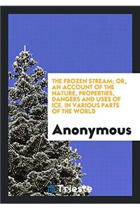 THE FROZEN STREAM; OR, AN ACCOUNT OF THE