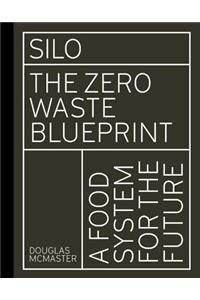 Silo: The Zero Waste Blueprint