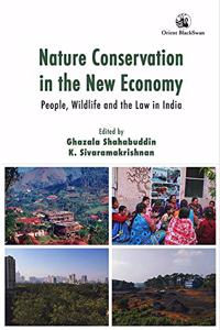 Nature Conservation in the New Economy: People, Wildlife and the Law in India