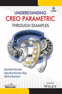 Understanding CREO Parametric Through Examples