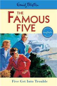 Famous Five: Five Get Into Trouble