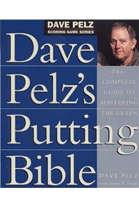 Dave Pelz's Putting Bible