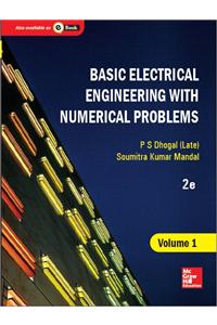 Basic Electrical Engineering With Numerical Problems Volume I