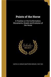 Points of the Horse: A Treatise on the Conformation, Movements, Breeds and Evolution of the Horse