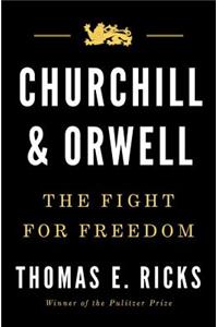 Churchill and Orwell: The Fight for Freedom