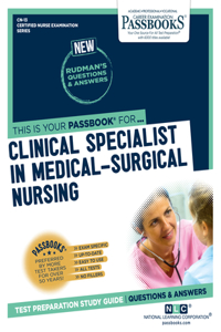 Clinical Specialist in Medical-Surgical Nursing (Cn-13): Passbooks Study Guide Volume 13